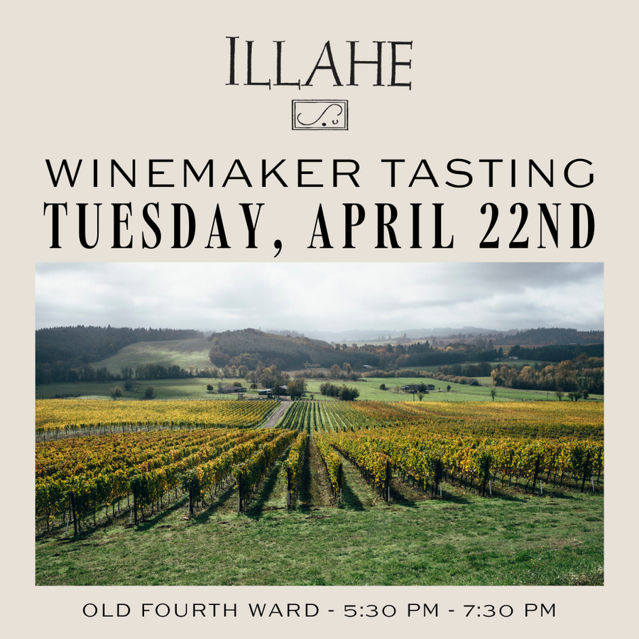 Illahe Winemaker Tasting | Old Fourth Ward | April 22nd, 2025