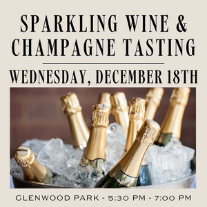 Sparkling Wine Tasting - Glenwood Park Location - December 18th, 2024