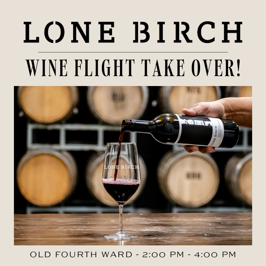 Wine Flight Take Over with Lone Birch  | Old Fourth Ward | December, 13th 2025